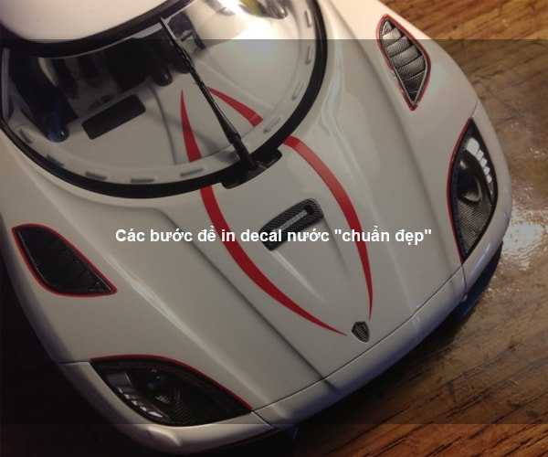 Các bước để in decal nước "chuẩn đẹp"