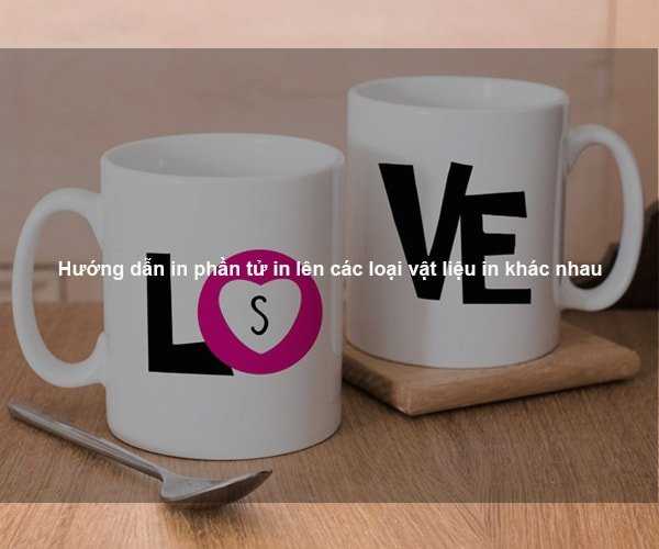 Hướng dẫn in phần tử in lên các loại vật liệu in khác nhau